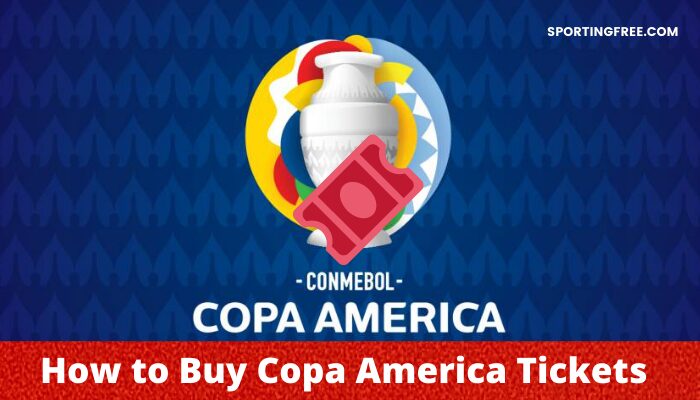 How to Buy Copa America 2022 Tickets