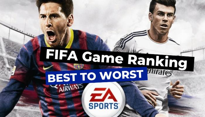 FIFA Game From Best to Worst Ever Ranking