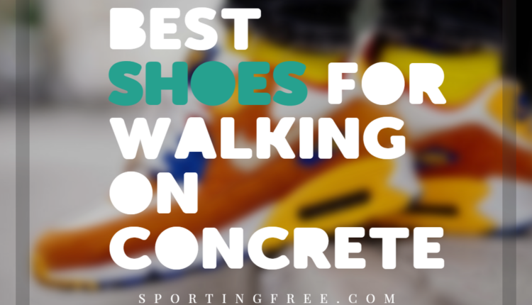 best_shoes_for_walking_on_concrete