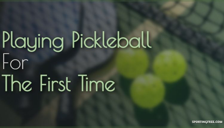 Things To Consider When Playing Pickleball For The First Time
